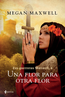 Guerreras 4. Una Flor Para Otra Flor / Warrior Women 4. a Flower for Another Flower - Maxwell