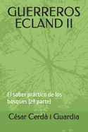 Guerreros Ecland II: El saber prctico de los bosques (2a parte)