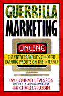 Guerrilla Marketing On-Line: The Entrepreneur's Guide to Earning Profits on the Internet - Levinson, Jay Conrad, and Rubin, Charles