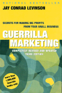 Guerrilla Marketing: Secrets for Making Big Profits from Your Small Business - Levinson, Jay Conrad