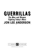 Guerrillas: The Men and Women Fighting Today's Wars - Anderson, Jon Lee