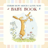 Guess How Much I Love You: Baby Book