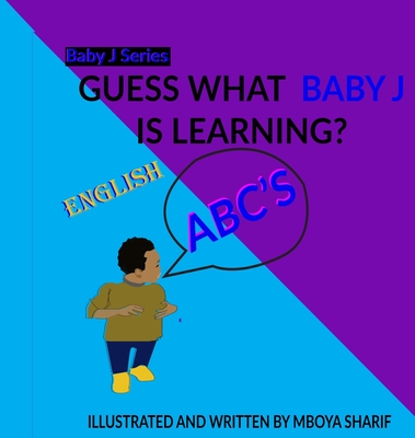 Guess What Baby J Is Learning? - Sharif, Mboya