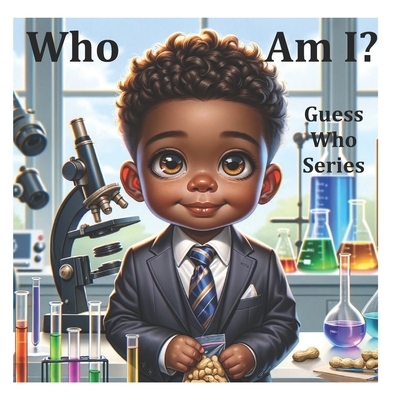 Guess Who - George Washington Carver: Guess Who I Am Series - Alexander, Melayne, and Thomas, Jessie, IV
