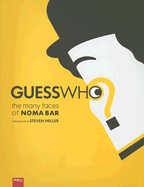 Guess Who?: The Many Faces of Noma Bar - Bar, Noma, and Heller, Steven (Introduction by)