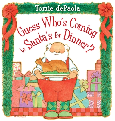 Guess Who's Coming to Santa's for Dinner? - 