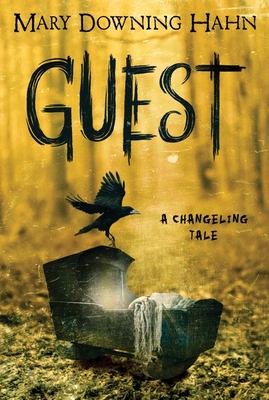 Guest: A Changeling Tale - Hahn, Mary Downing