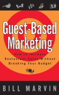 Guest-Based Marketing: How to Increase Restaurant Sales Without Breaking Your Budget