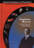 Guglielmo Marconi and the Story of Radio Waves