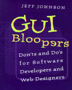 GUI Bloopers: Don'ts and Do's for Software Developers and Web Designers - Johnson, Jeff