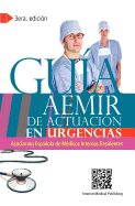 Guia Aemir de Actuacion En Urgencias: Edition 3