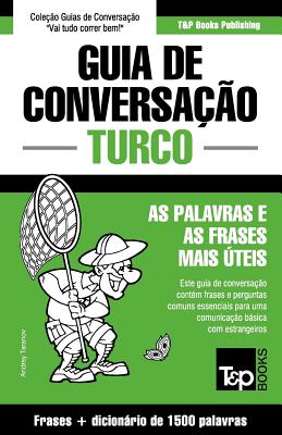 Guia de Conversa??o Portugu?s-Turco E Dicionrio Conciso 1500 Palavras - Taranov, Andrey