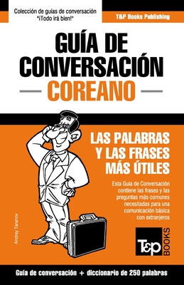 Guia de Conversacion Espanol-Coreano y Mini Diccionario de 250 Palabras - Taranov, Andrey
