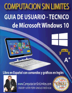 Guia de Usuario-Tecnico de Microsoft Windows 10: Computacion Sin Limites