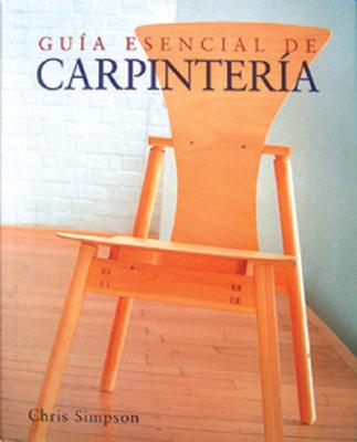 Guia Esencial de Carpinteria - Simpson, Chris