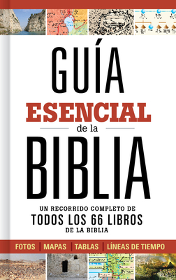 Guia Esencial de La Biblia: Un Recorrido Completo de Todos Los 66 Libros de La Biblia - B&h Espaol Editorial