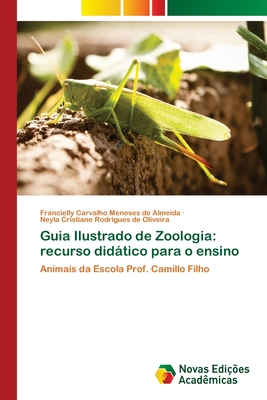 Guia Ilustrado de Zoologia: recurso didtico para o ensino - Meneses de Almeida, Francielly Carvalho, and Rodrigues de Oliveira, Neyla Cristiane