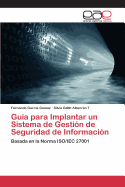 Guia Para Implantar Un Sistema de Gestion de Seguridad de Informacion