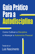 Guia Prtico Para a Autodisciplina
