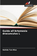 Guida all'Artemesia dracunculus L