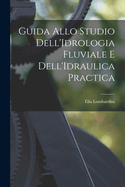 Guida Allo Studio Dell'idrologia Fluviale E Dell'idraulica Practica