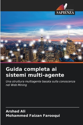 Guida completa ai sistemi multi-agente - Ali, Arshad, and Farooqui, Mohammed Faizan