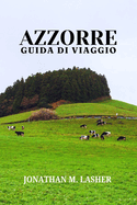 Guida Di Viaggio Azzorre: Avventura, cultura e ricordi indimenticabili