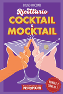 Guida Pratica per Principianti - Ricettario Cocktail & Mocktail - 2 Libri in 1
