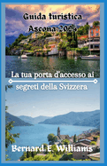 Guida Tur?st?ca Ascona 2024: La tua porta d'accesso ai segreti della Svizzera