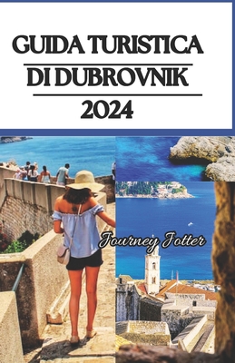 Guida turistica di Dubrovnik 2024: Tutto quello che devi sapere su Dubrovnik - Jotter, Journey