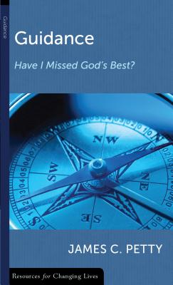 Guidance: Have I Missed God's Best? - Petty, James C
