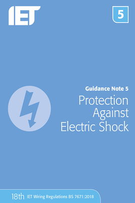 Guidance Note 5: Protection Against Electric Shock - The Institution of Engineering and Technology