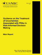 Guidance on the Treatment of Uncertainties Associated with PRAs in Risk-Informed Decision Making Main Report - Lehner, J, and Drouin, M