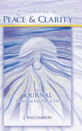Guidance to Peace and Clarity: A Journal for Seeking Your Path in Life