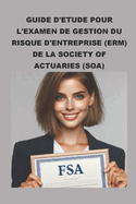 Guide d'tude pour l'examen de gestion du risque d'entreprise (ERM) de la Society of Actuaries (SOA)