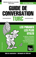 Guide de Conversation Fran?ais-Turc Et Dictionnaire Concis de 1500 Mots