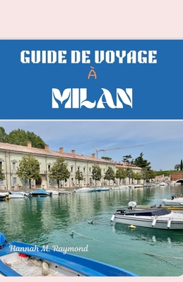 Guide de Voyage  Milan - Raymond, Hannah M