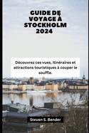 Guide de Voyage  Stockholm 2024: Dcouvrez ces vues, itinraires et attractions touristiques  couper le souffle.