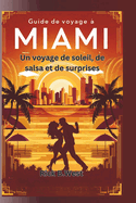 Guide de voyage ? Miami: Un voyage de soleil, de salsa et de surprises