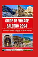 Guide de Voyage Salerno 2024: Guide complet sur l'h?bergement ? Salerno, quand visiter, comment se d?placer et planifier son voyage en 2024 et au-del?
