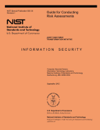 Guide for Conducting Risk Assessments: Nist Special Publication 800-30, Revision 1