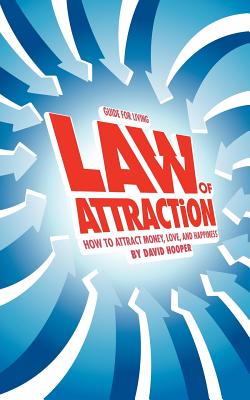 Guide for Living: Law of Attraction - How to Attract Money, Love, and Happiness - Hooper, Dr.