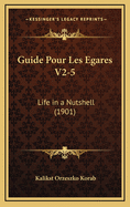 Guide Pour Les Egares V2-5: Life in a Nutshell (1901)