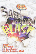 Guide Presents Sabbath Action Blast!: 101 Ways to Celebrate God's Special Day!