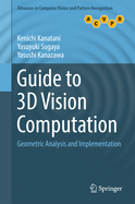 Guide to 3D Vision Computation: Geometric Analysis and Implementation