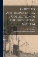 Guide to Anthropological Collection in the Provincial Museum [microform]