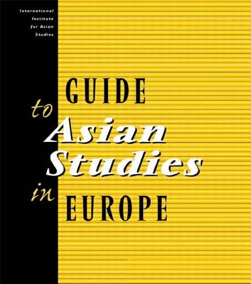 Guide to Asian Studies in Europe - Iias, International Institute of Asian S