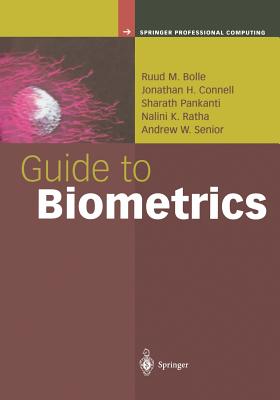 Guide to Biometrics - Bolle, Ruud M., and Connell, Jonathan H., and Pankanti, Sharath