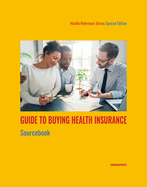 Guide to Buying Health Insurance Sourcebook, 1st Edition