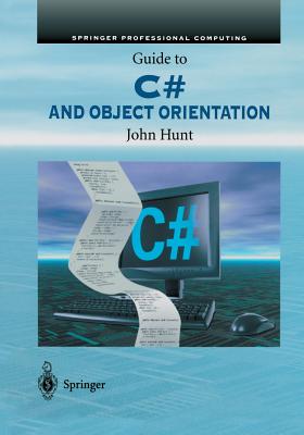 Guide to C# and Object Orientation - Hunt, John